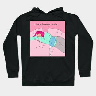 I am worthy even when I’m resting Hoodie